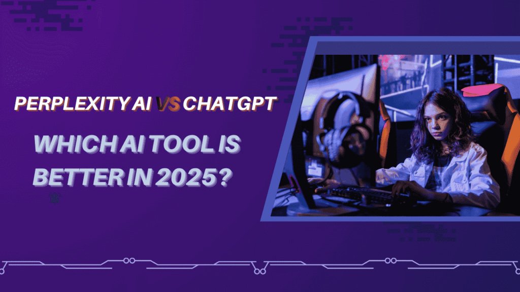 Perplexity AI vs ChatGPT: Which AI Tool Is Better in 2025