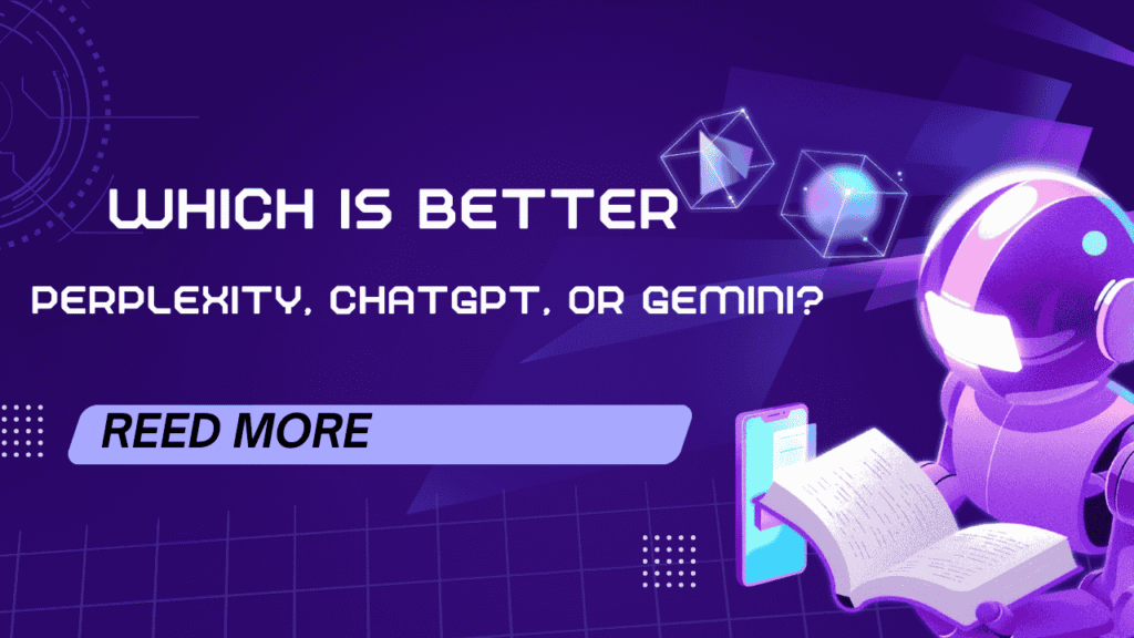 Which Is Better Perplexity, ChatGPT, or Gemini